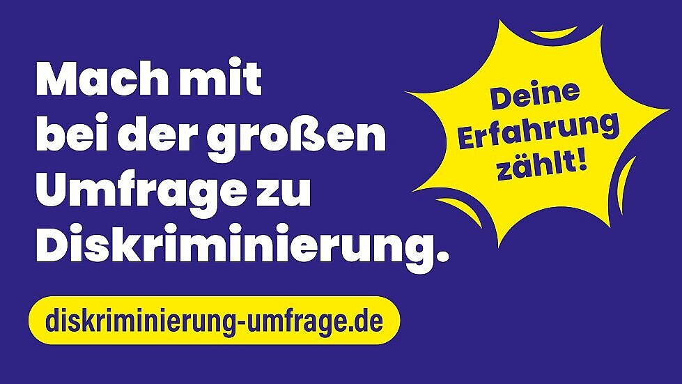 Umfrage Diskriminierung Aufruf mit dem Text "Mach mit bei der großen Umfrage zu Diskriminierung".